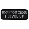 Outlet Märkbar AB Stofmærke I Dont Get Older I Level Up